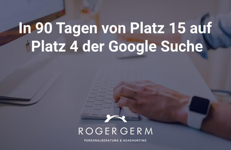 Hand tippt auf Tastatur vor Monitor mit deutschem Text zu Google-Ranking-Case-Study für Immobilienmakler und ROGER GERM Logo.