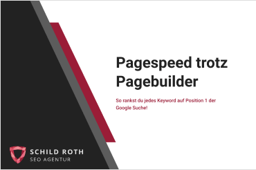Präsentationsfolie zu Pagespeed trotz Pagebuilder. Titel, SEO-Ranking-Tipp, Logo der SCHILD ROTH SEO Agentur links unten.